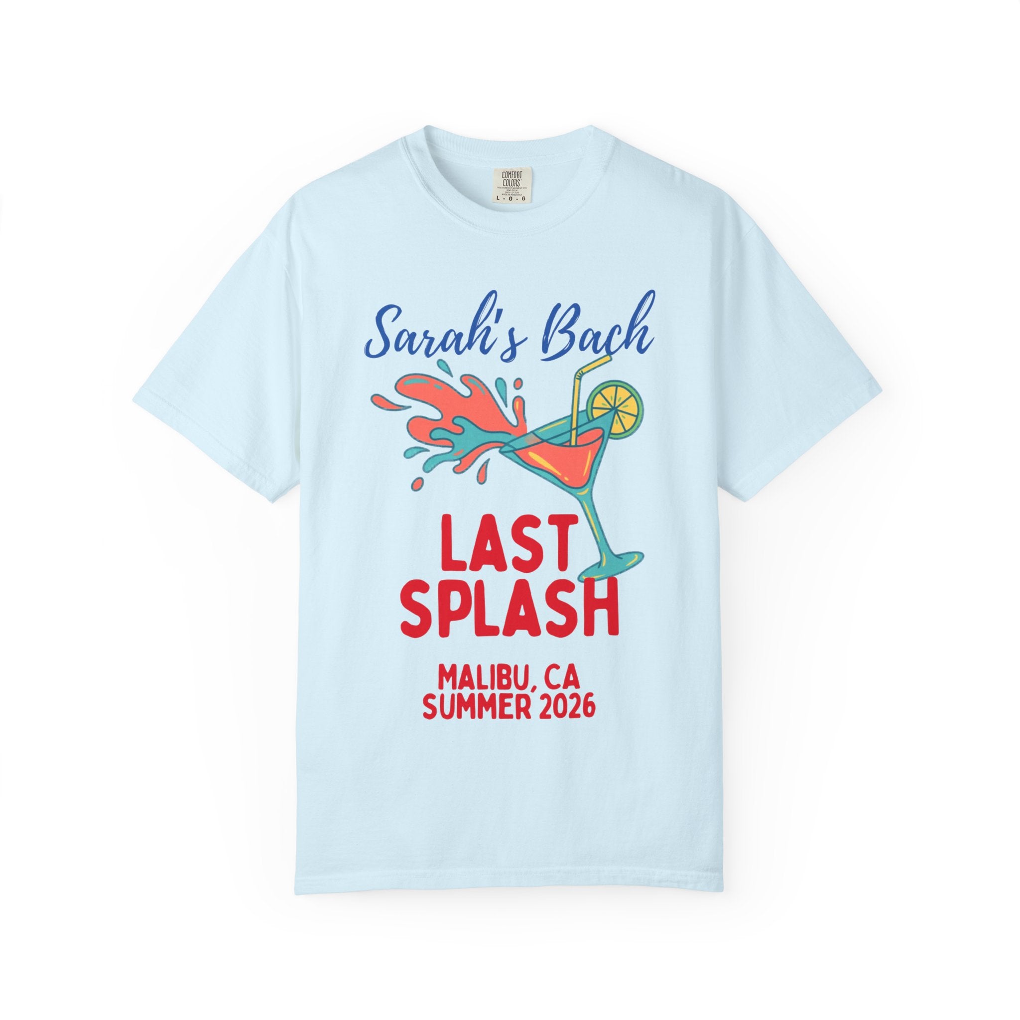 Light blue t-shirt with "Sarah's Bach LAST SPLASH MALIBU, CA SUMMER 2026" and cocktail graphic.