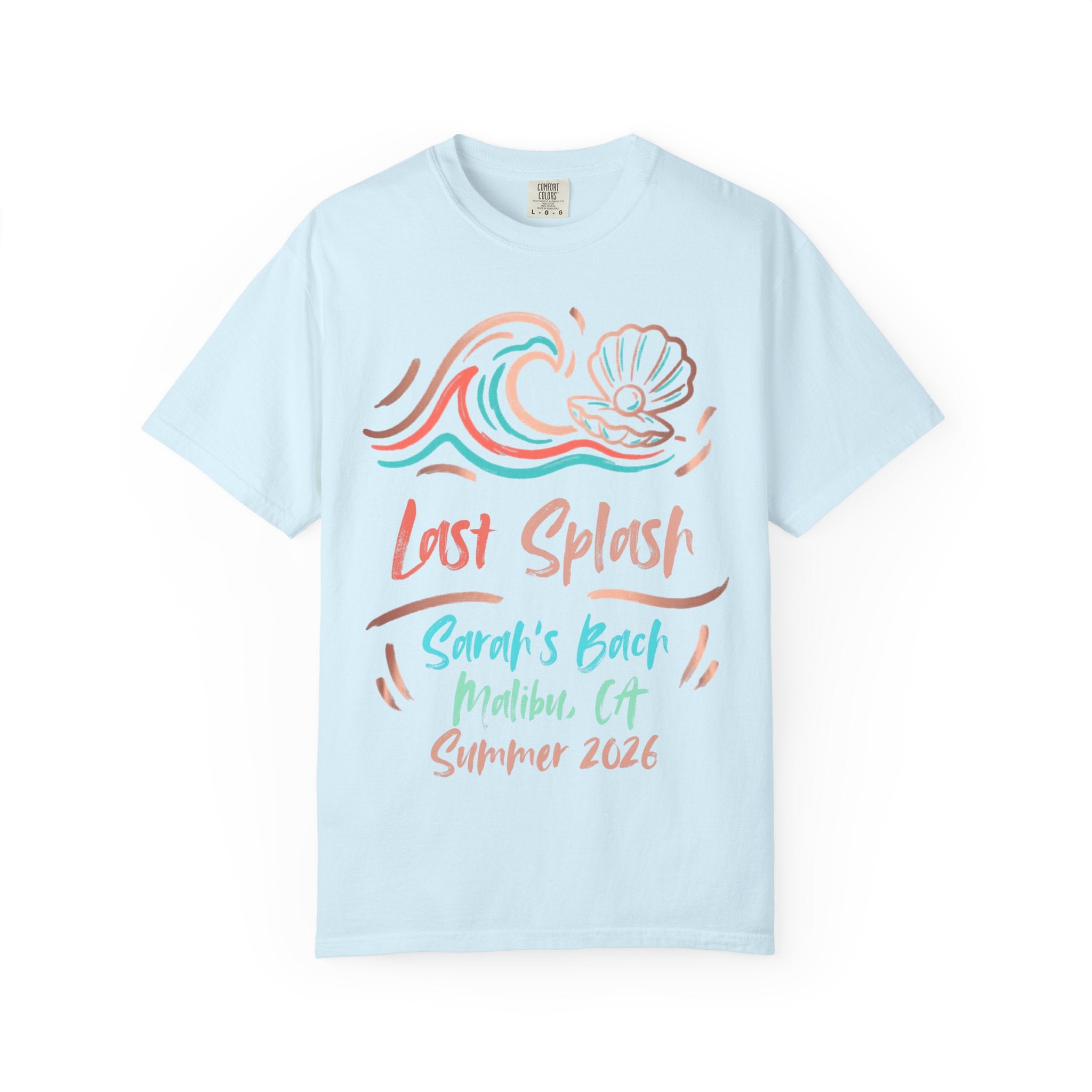 Light blue t-shirt with "Last Splash Sarah's Bach Malibu CA Summer 2026" design.