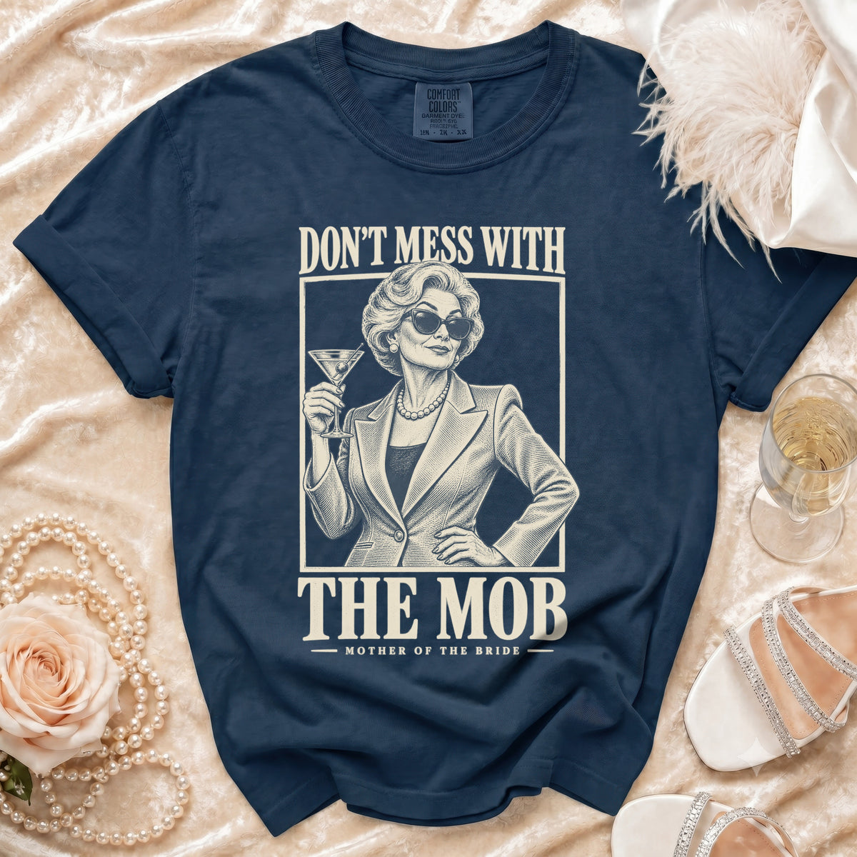 Navy t-shirt with "Don't Mess With The Mob Mother of the Bride" graphic.