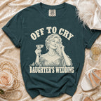 Teal t-shirt with "Off To Cry At My Daughter's Wedding" graphic and a woman crying.