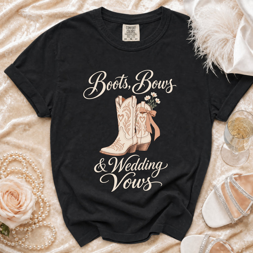 Black t-shirt with "Boots, Bows & Wedding Vows" text and cowboy boot graphic.