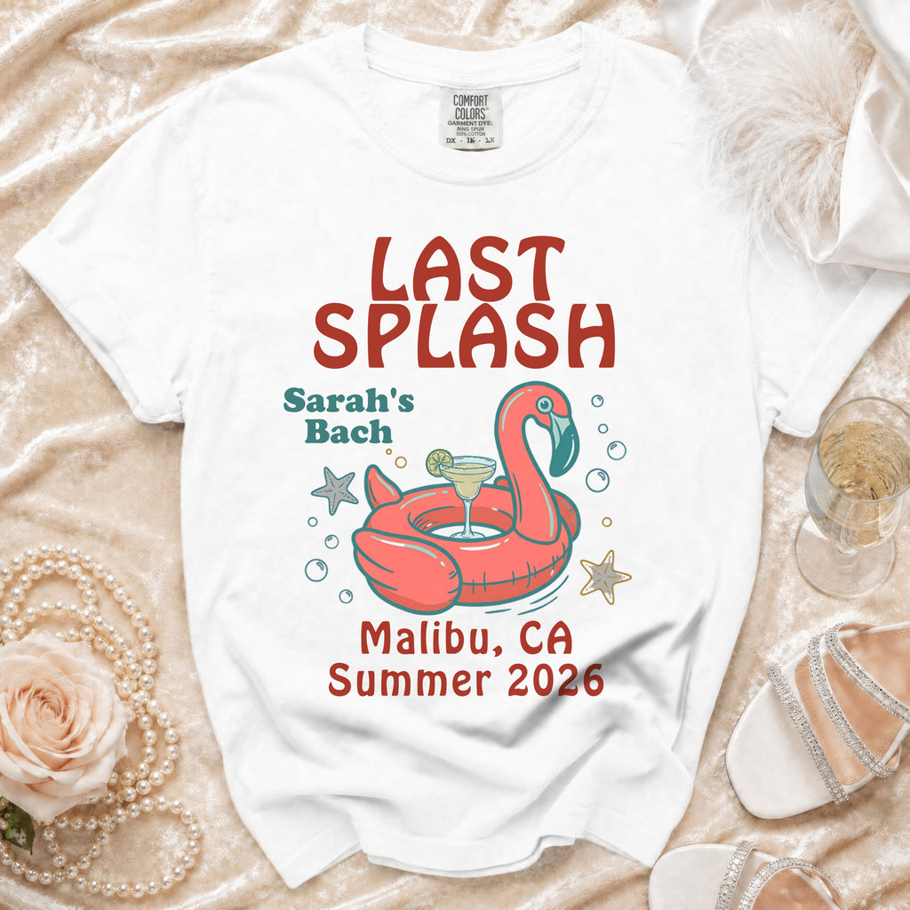 White t-shirt with "Last Splash Sarah's Bach Malibu, CA Summer 2026" text.