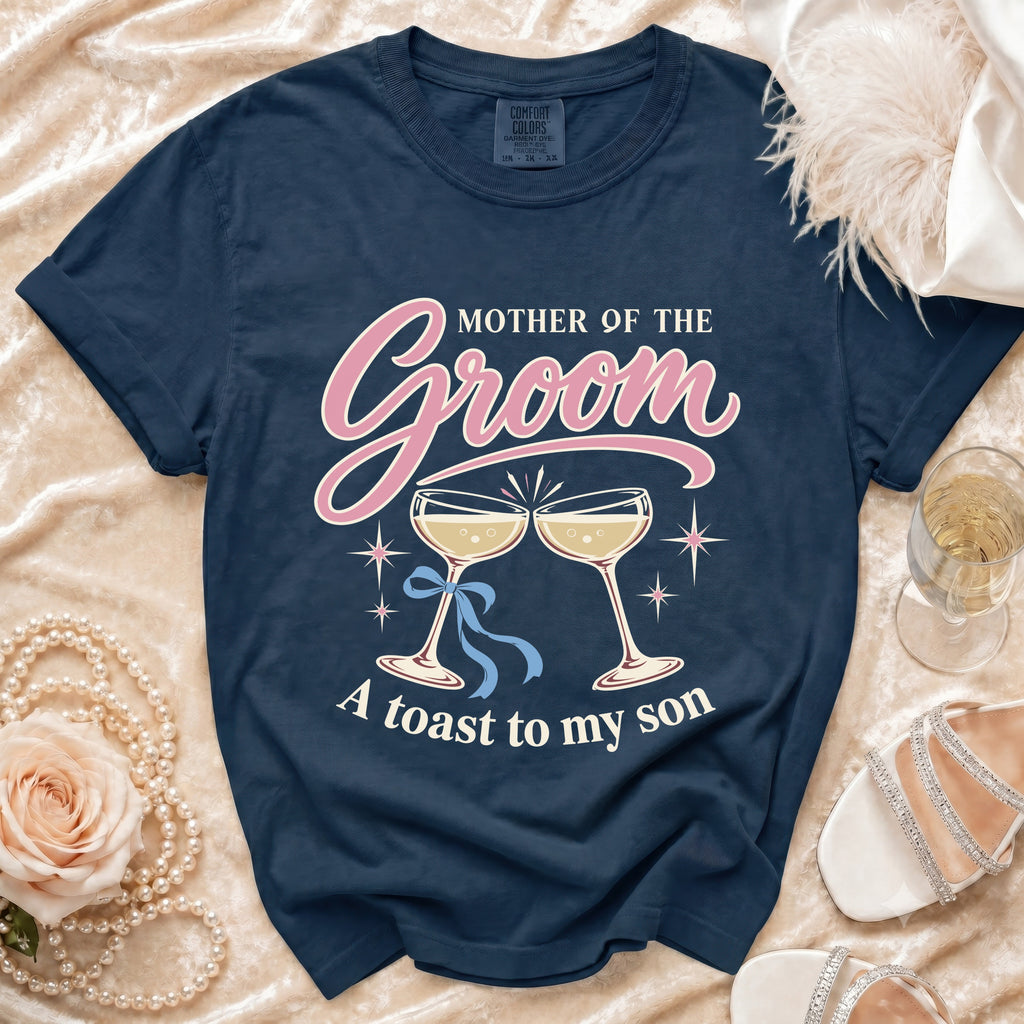Dark blue t-shirt with "Mother of the Groom, A toast to my son" text.