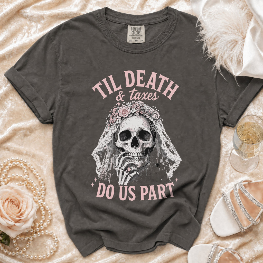 Dark gray t-shirt with skull bride graphic and text "Til Death & Taxes Do Us Part".