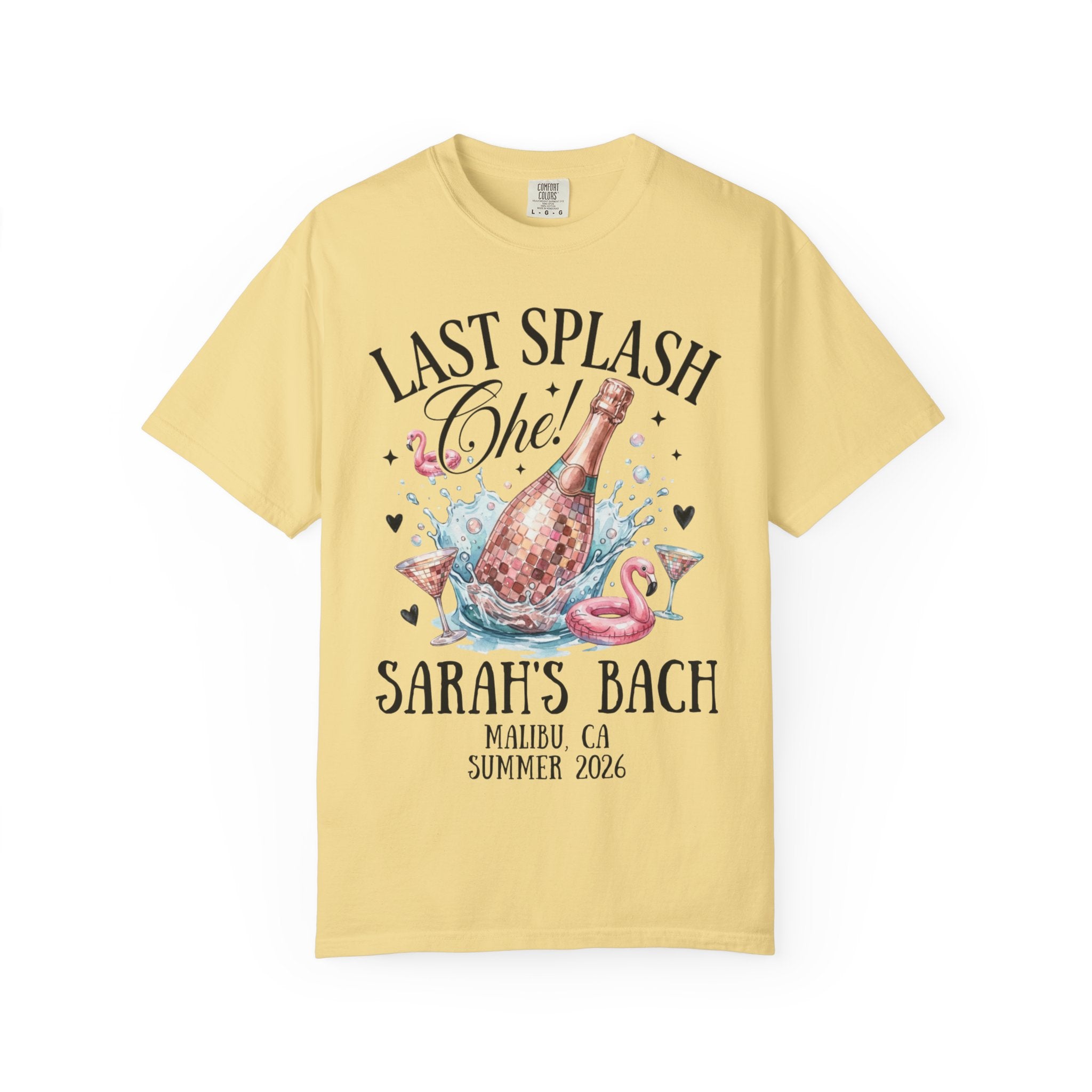 Yellow t-shirt with "Last Splash Sarah's Bach Malibu CA Summer 2026" text.