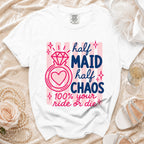 White t-shirt with "half MAID half CHAOS 100% your ride or die" graphic.