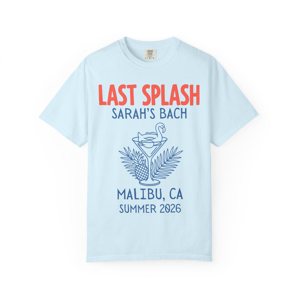 Light blue t-shirt with "Last Splash Sarah's Bach Malibu, CA Summer 2026" text.