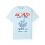 Light blue t-shirt with "Last Splash Sarah's Bach Malibu, CA Summer 2026" text.