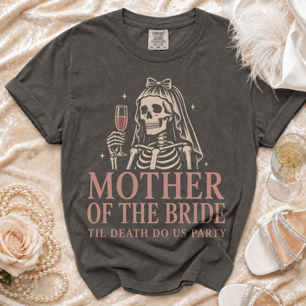 Mother of the Bride t-shirt with skeleton bride and "Til Death Do Us Party" text.