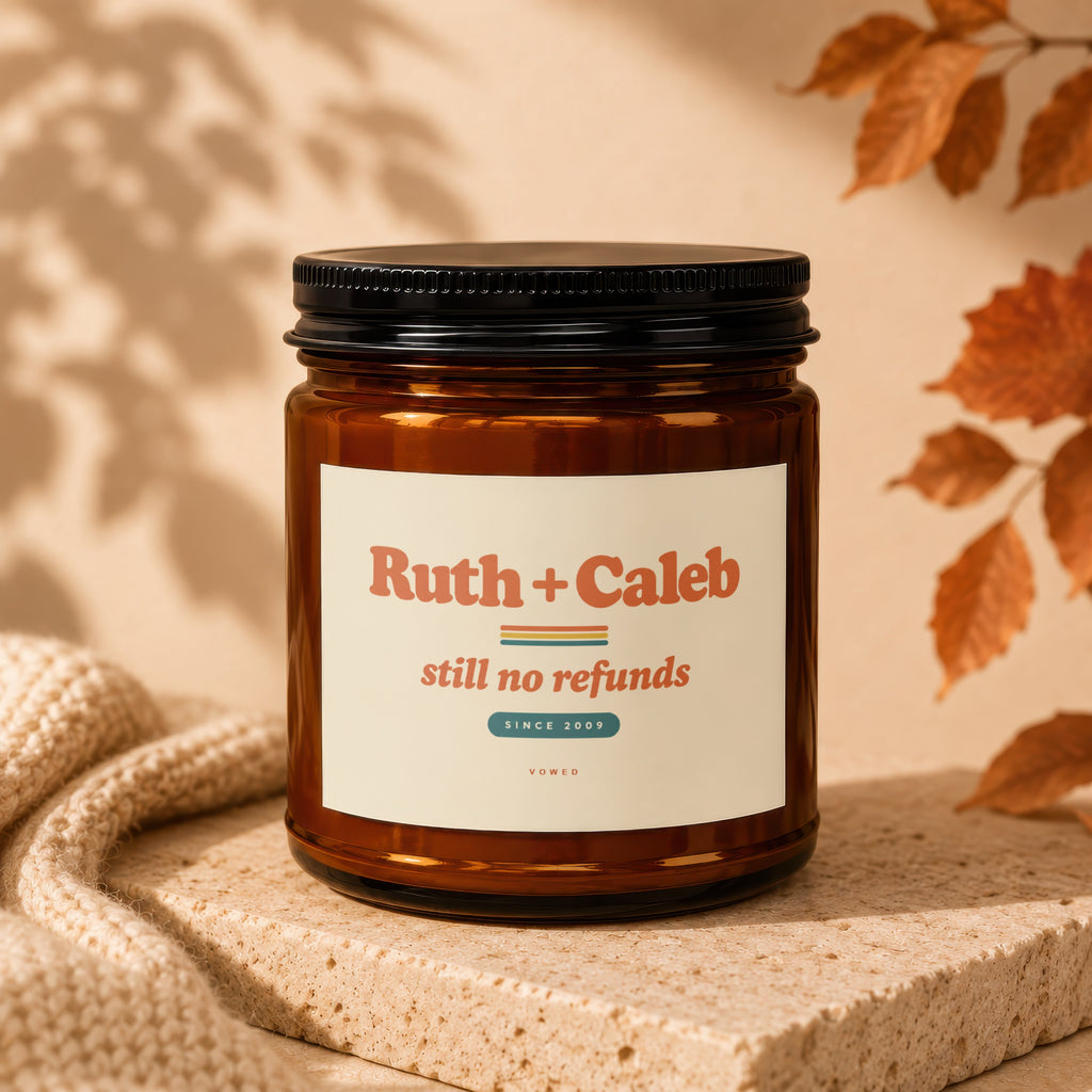 Amber candle with "Ruth + Caleb still no refunds SINCE 2009" label.