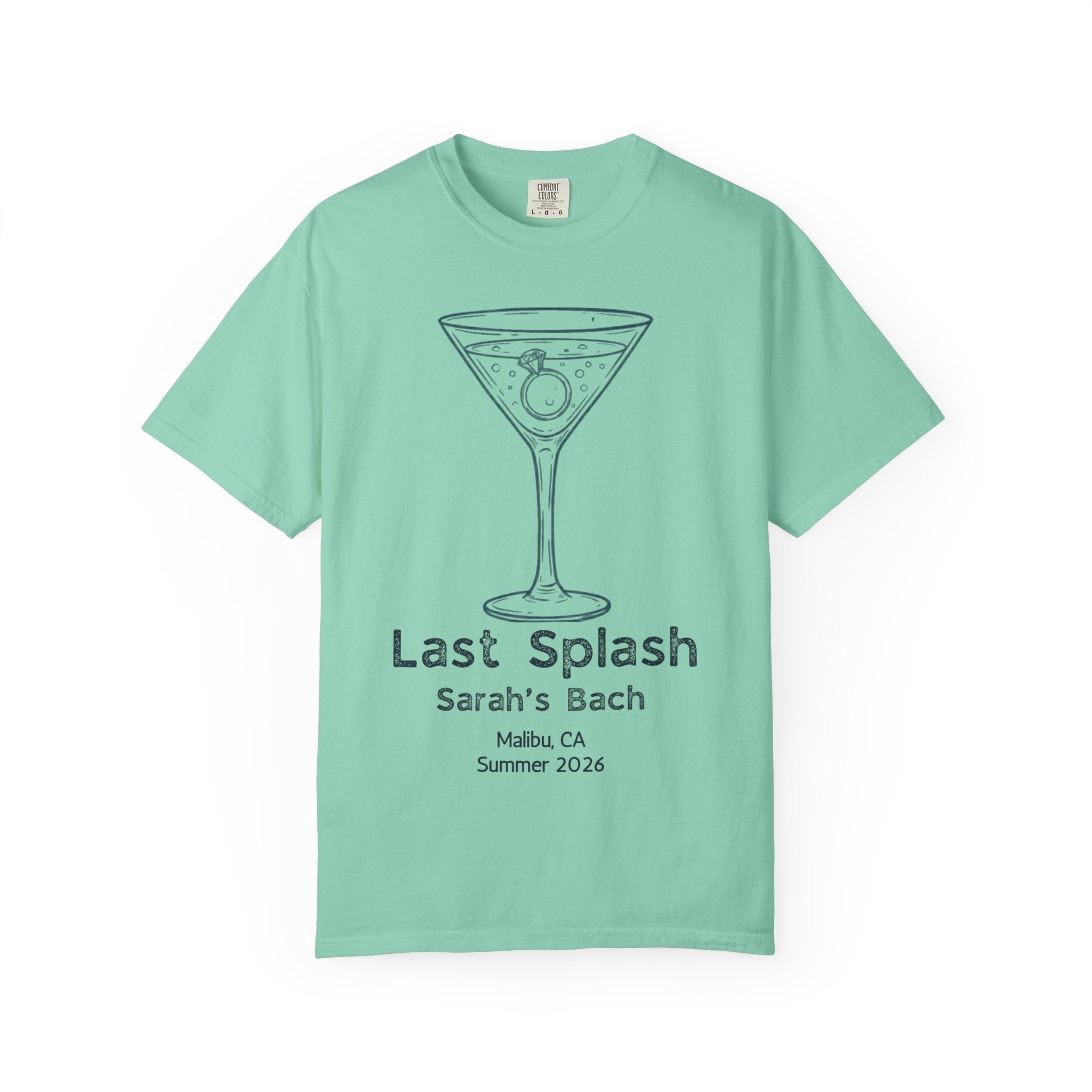 Mint t-shirt with "Last Splash Sarah's Bach Malibu, CA Summer 2026" text and martini glass.