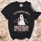 Black t-shirt with ghost graphic: "I'm literally just a mother of the bride".