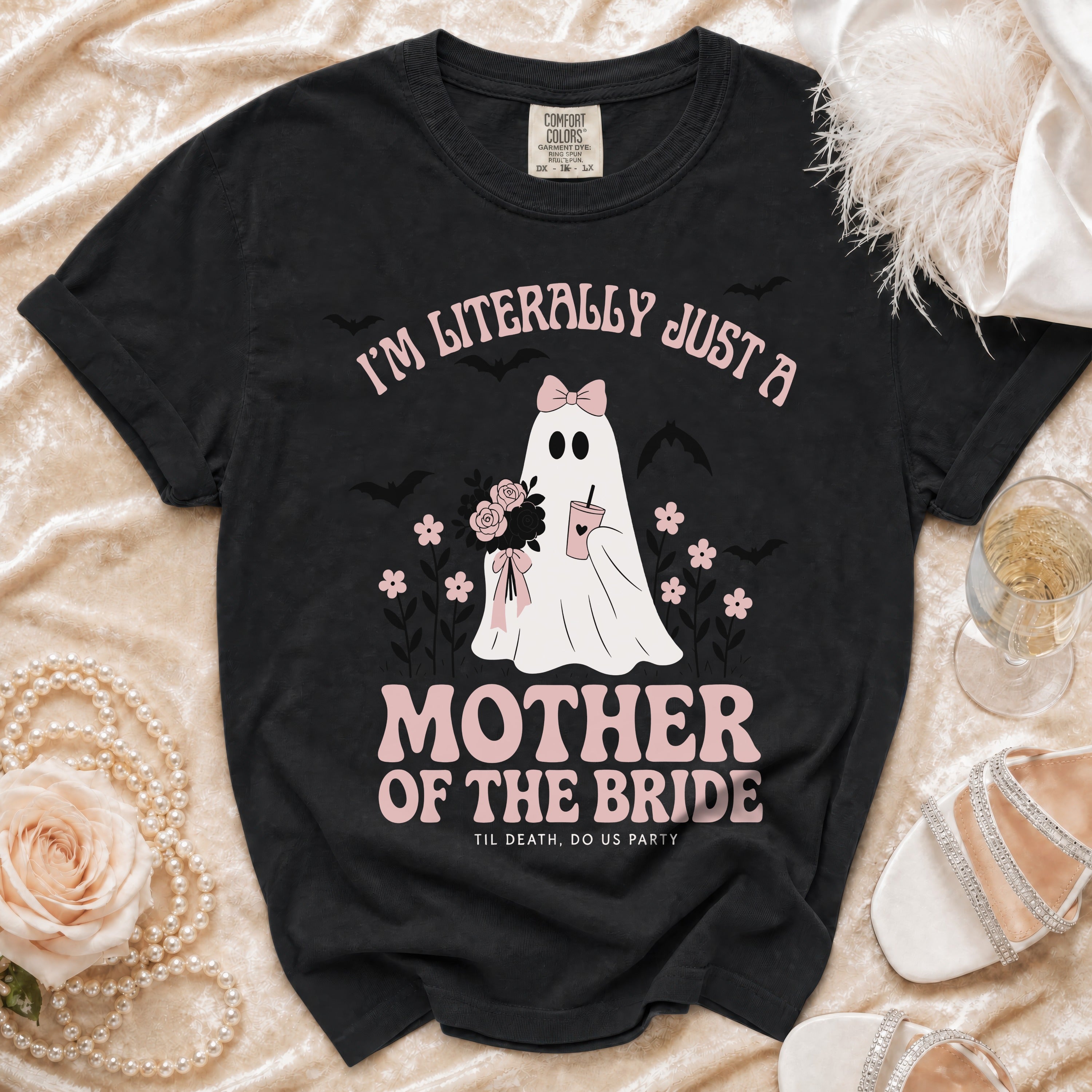 Black t-shirt with ghost graphic: "I'm literally just a mother of the bride".