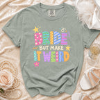 Green t-shirt with "BRIDE BUT MAKE IT WEIRD" graphic in colorful block letters.