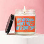 Jar candle with black lid and text "MY WEDDING WON'T BE LIT WITHOUT YOU".