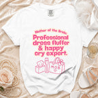 White t-shirt with "Mother of the Bride: Professional dress fluffer & happy cry expert." text and graphics.