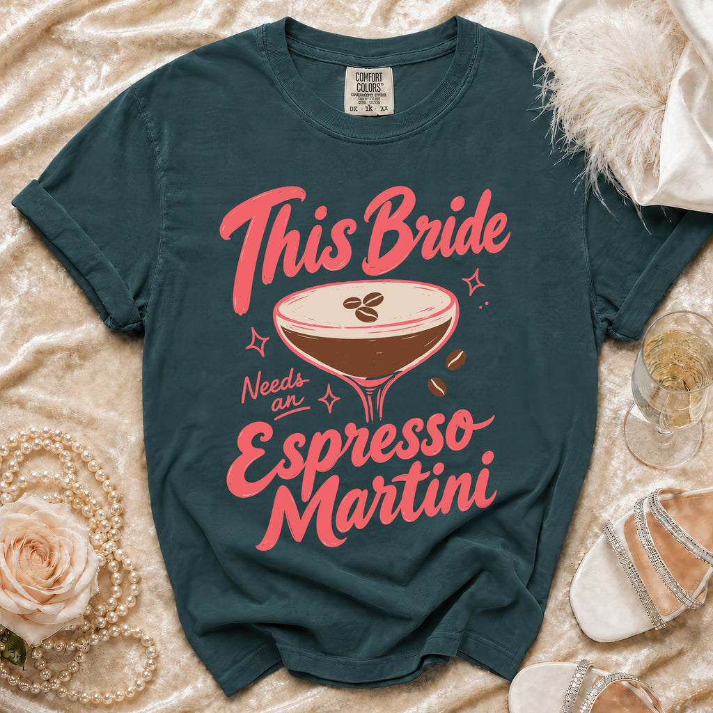 Dark teal t-shirt with "This Bride Needs an Espresso Martini" text and cocktail graphic.
