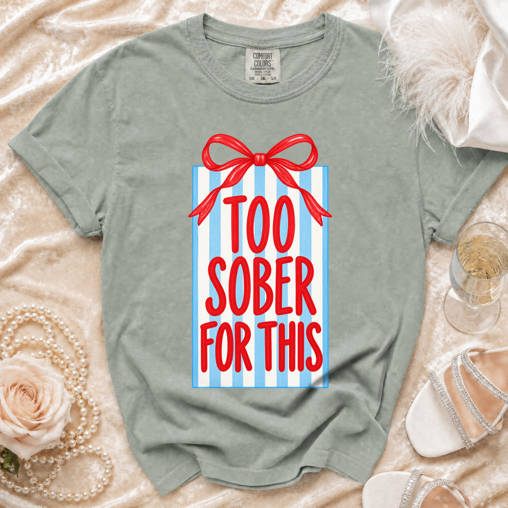 T-shirt with blue and white stripes and red text "TOO SOBER FOR THIS".