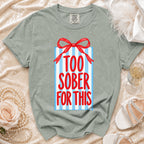 T-shirt with blue and white stripes and red text "TOO SOBER FOR THIS".