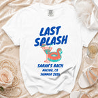 White t-shirt with "LAST SPLASH SARAH'S BACH MALIBU, CA SUMMER 2026" text.