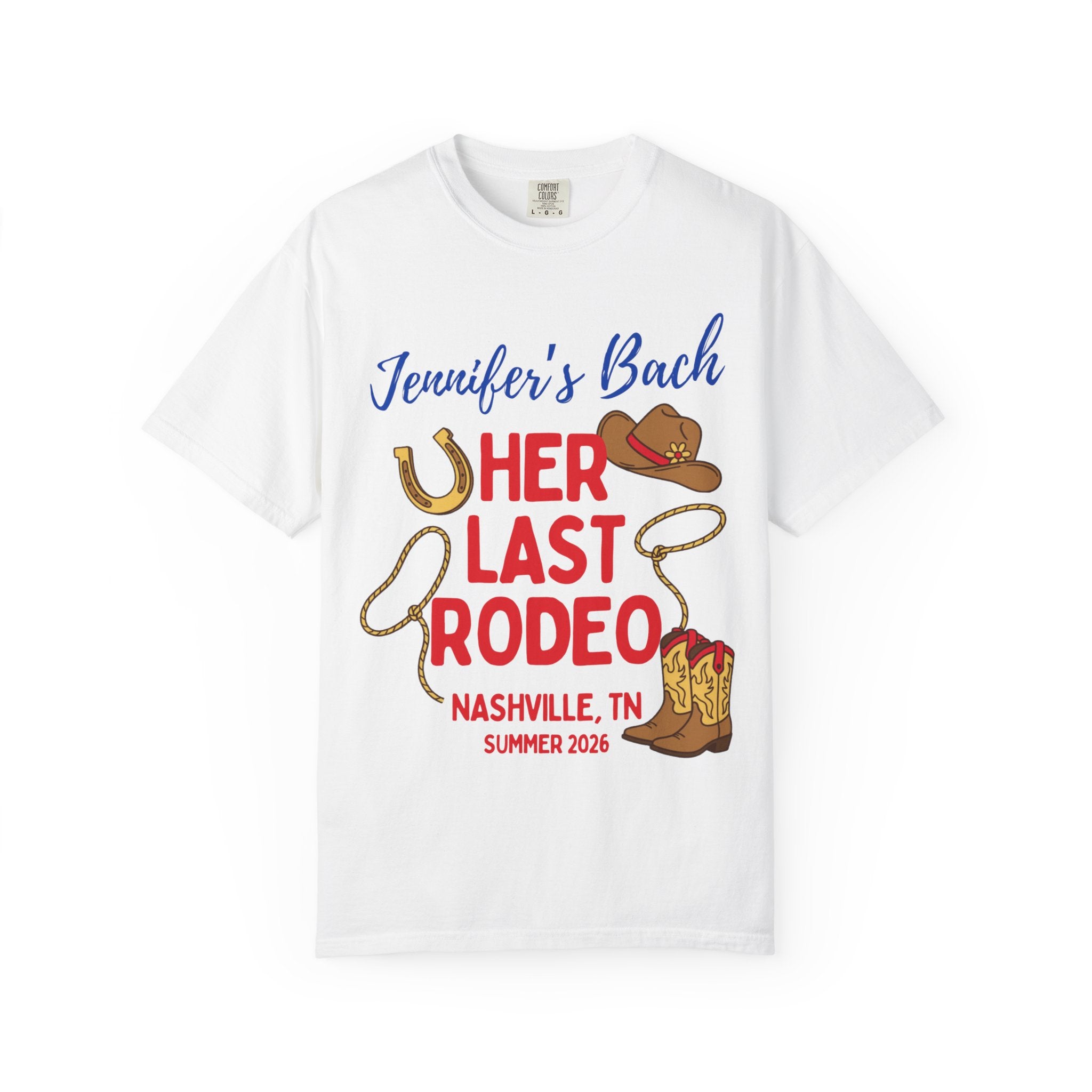 White t-shirt with "Jennifer's Last Rodeo Nashville, TN Summer 2026" and cowboy hat.