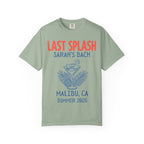 Light sage green t-shirt with "Last Splash Sarah's Bach Malibu, CA Summer 2026" text.