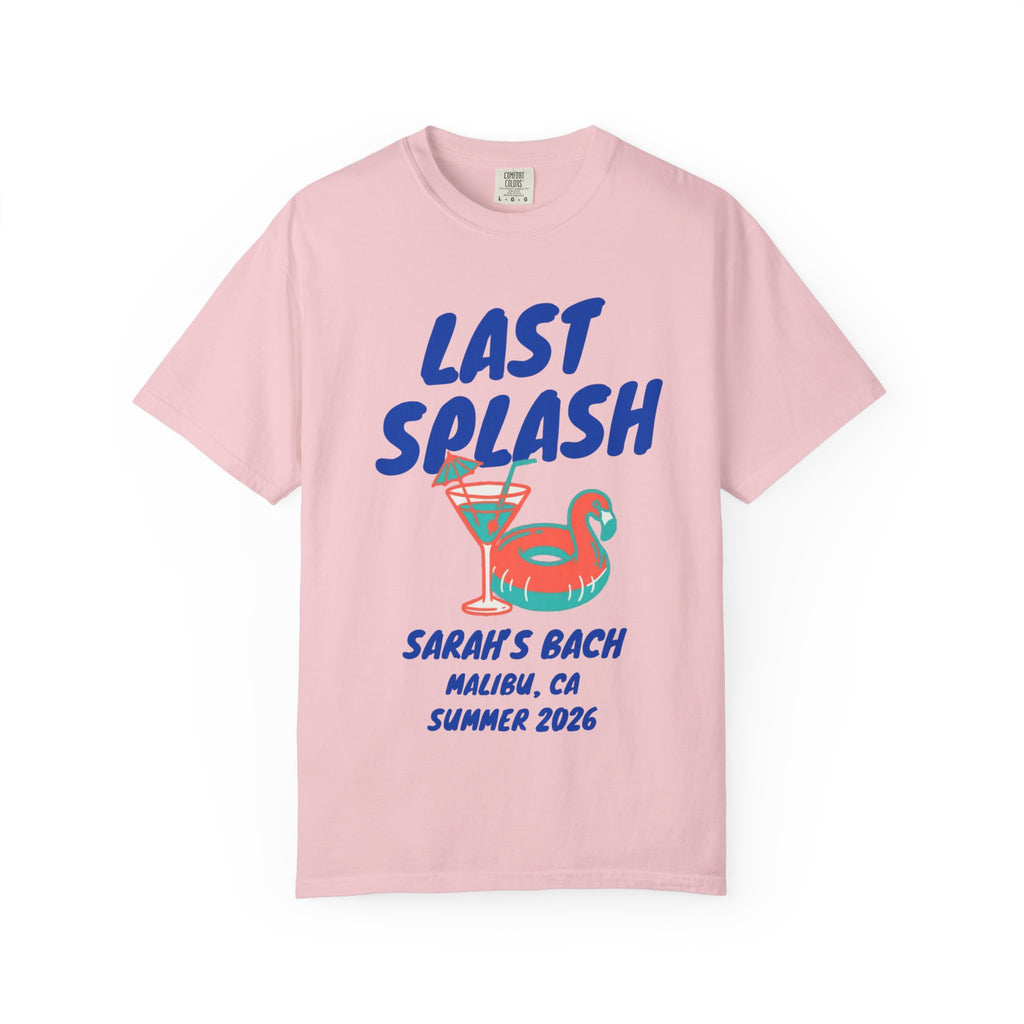 Pink t-shirt with "LAST SPLASH SARAH'S BACH MALIBU, CA SUMMER 2026".