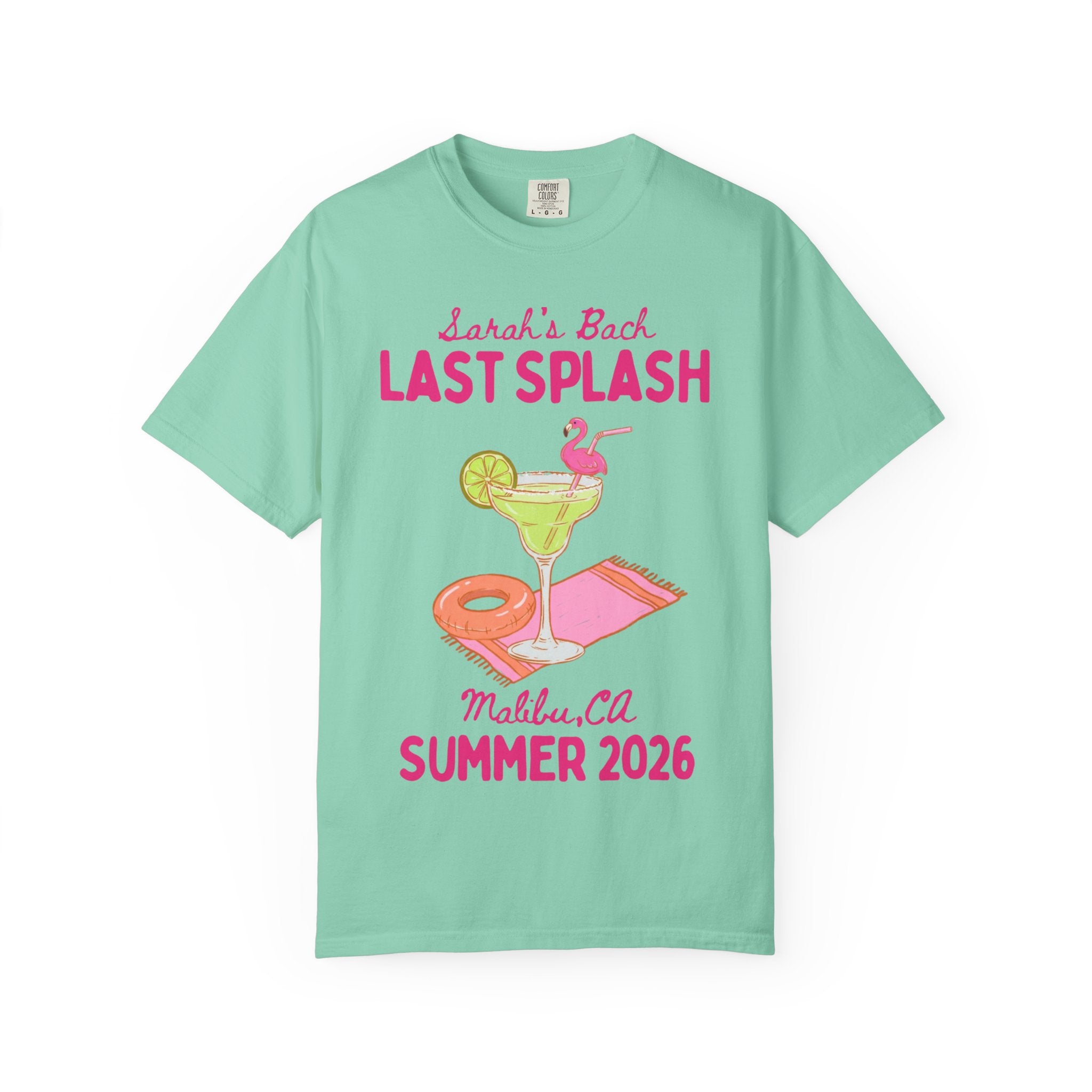 Mint green t-shirt with "Sarah's Bach LAST SPLASH Malibu, CA SUMMER 2026" and cocktail.