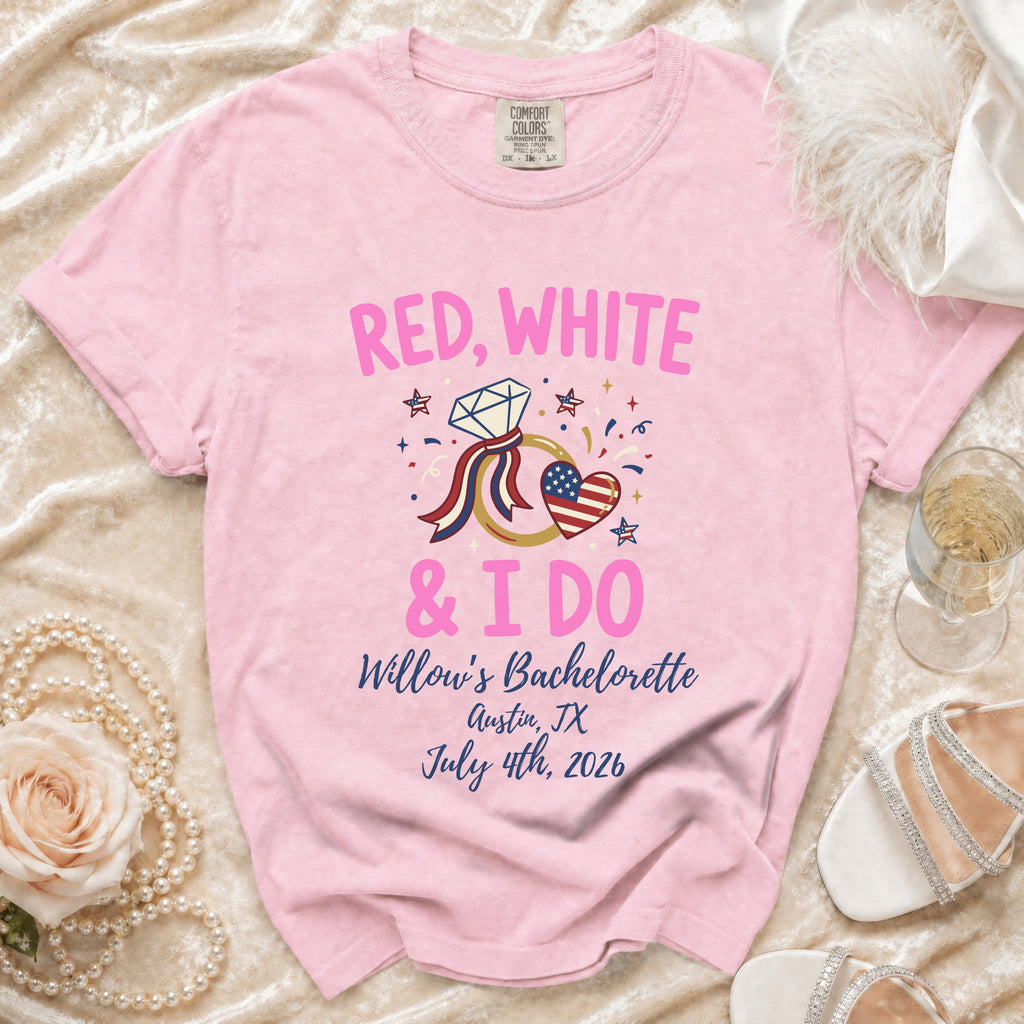 Pink t-shirt with "Red, White & I Do Willow's Bachelorette Austin, TX July 4th, 2026" text.