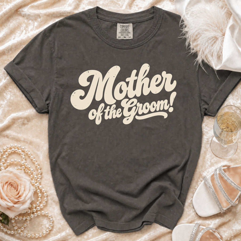 Dark grey t-shirt with "Mother of the Groom!" in cream retro font.