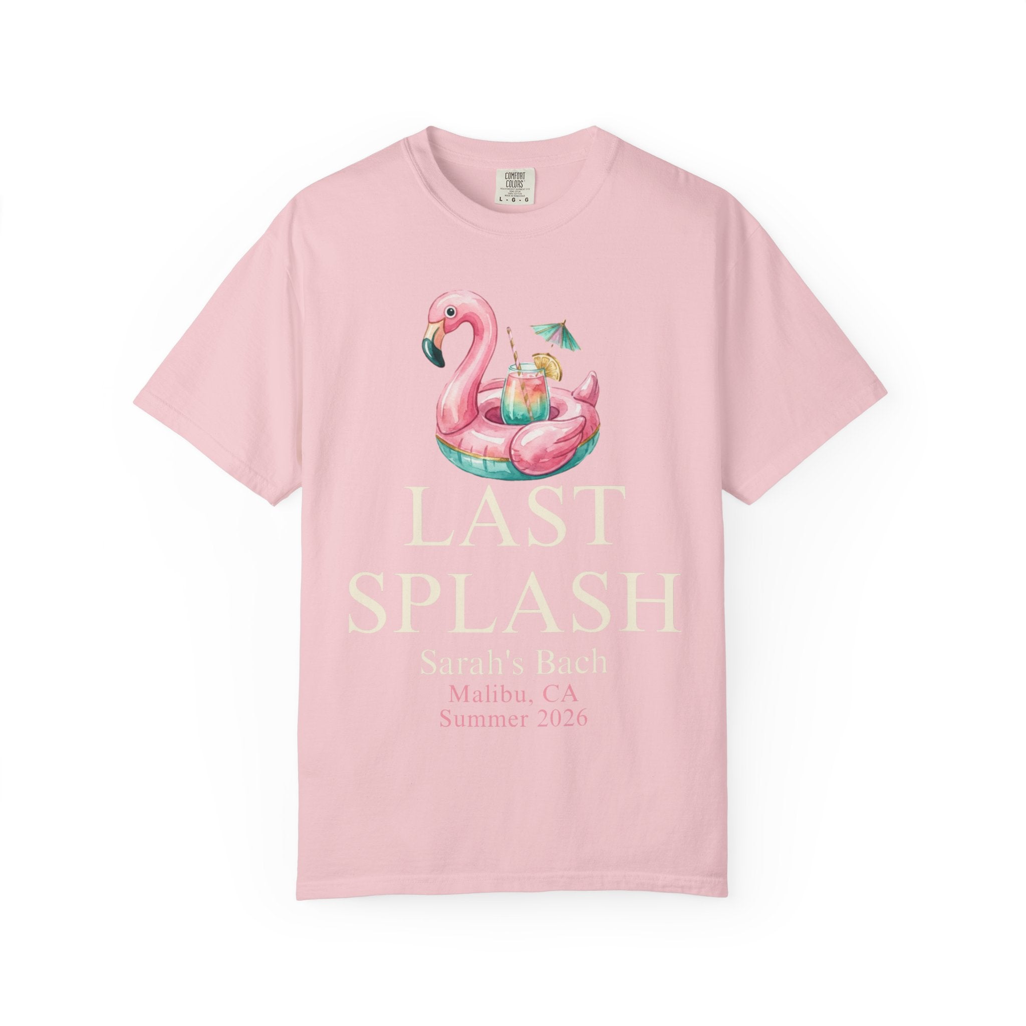Pink t-shirt with flamingo float, "Last Splash" and "Sarah's Bach Malibu, CA Summer 2026".