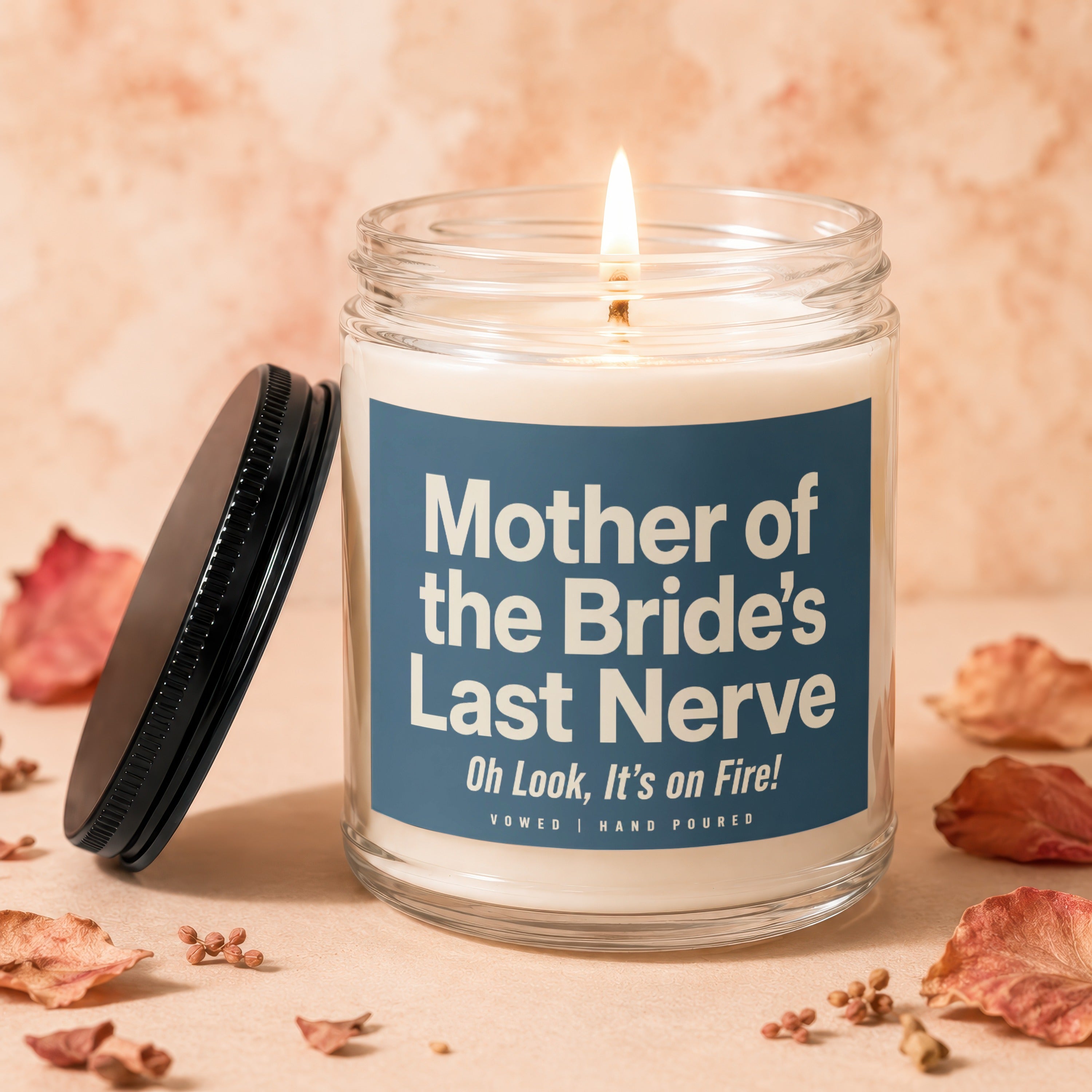 Candle labeled "Mother of the Bride's Last Nerve. Oh Look, It's on Fire!"