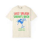 Cream t-shirt with "Last Splash Sarah's Bach Malibu, CA Summer 2026" text.