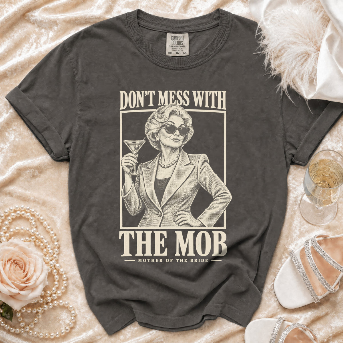 Dark grey t-shirt with "Don't Mess With The Mob Mother of the Bride" graphic.