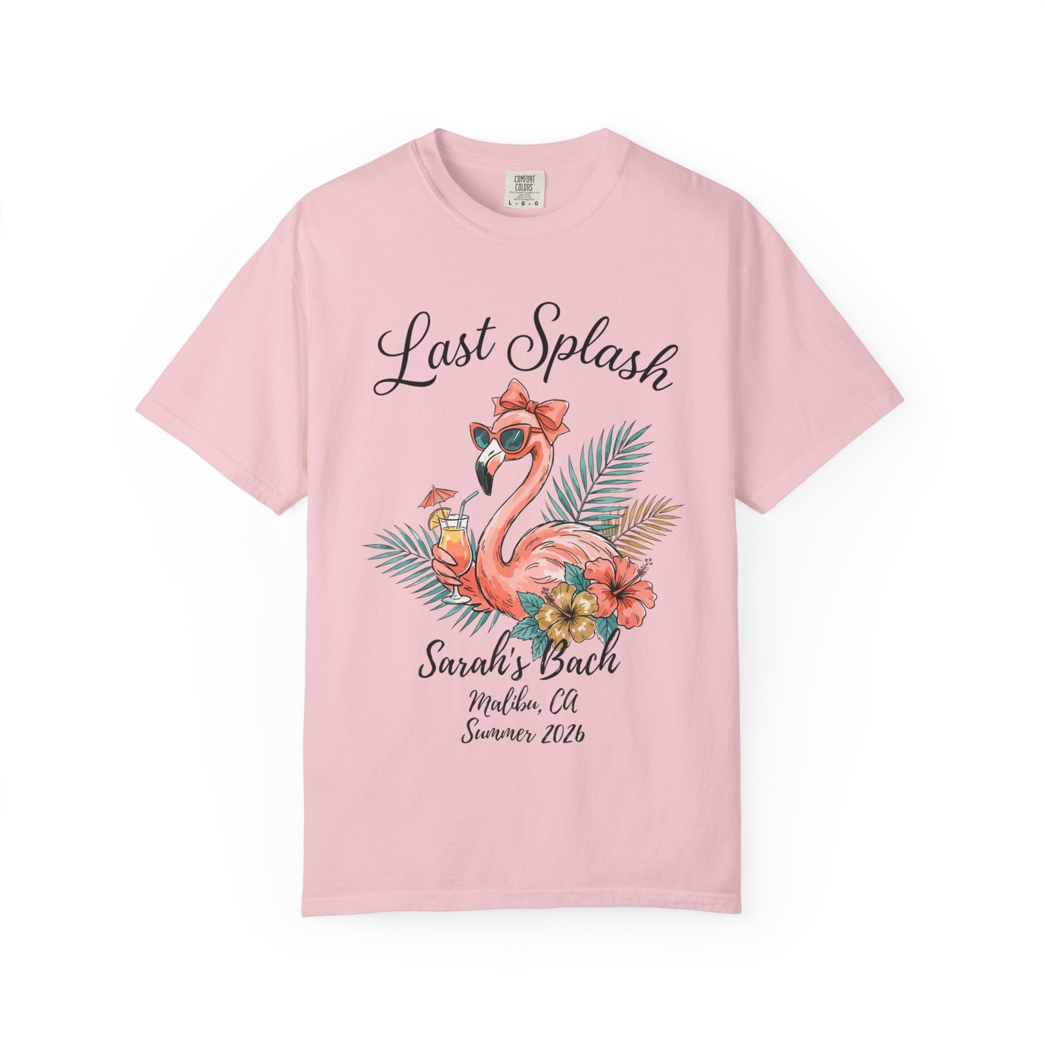 Pink t-shirt with "Last Splash Sarah's Bach Malibu, CA Summer 2026" and flamingo graphic.