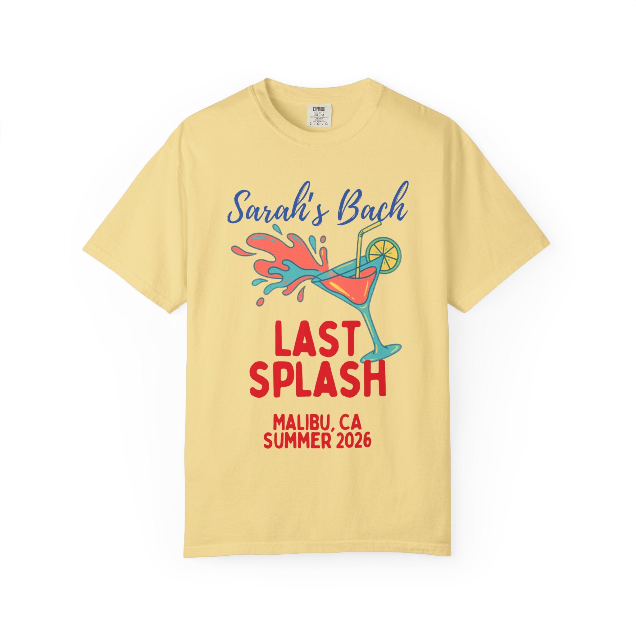 Yellow t-shirt with "Sarah's Bach Last Splash Malibu, CA Summer 2026" and cocktail graphic.