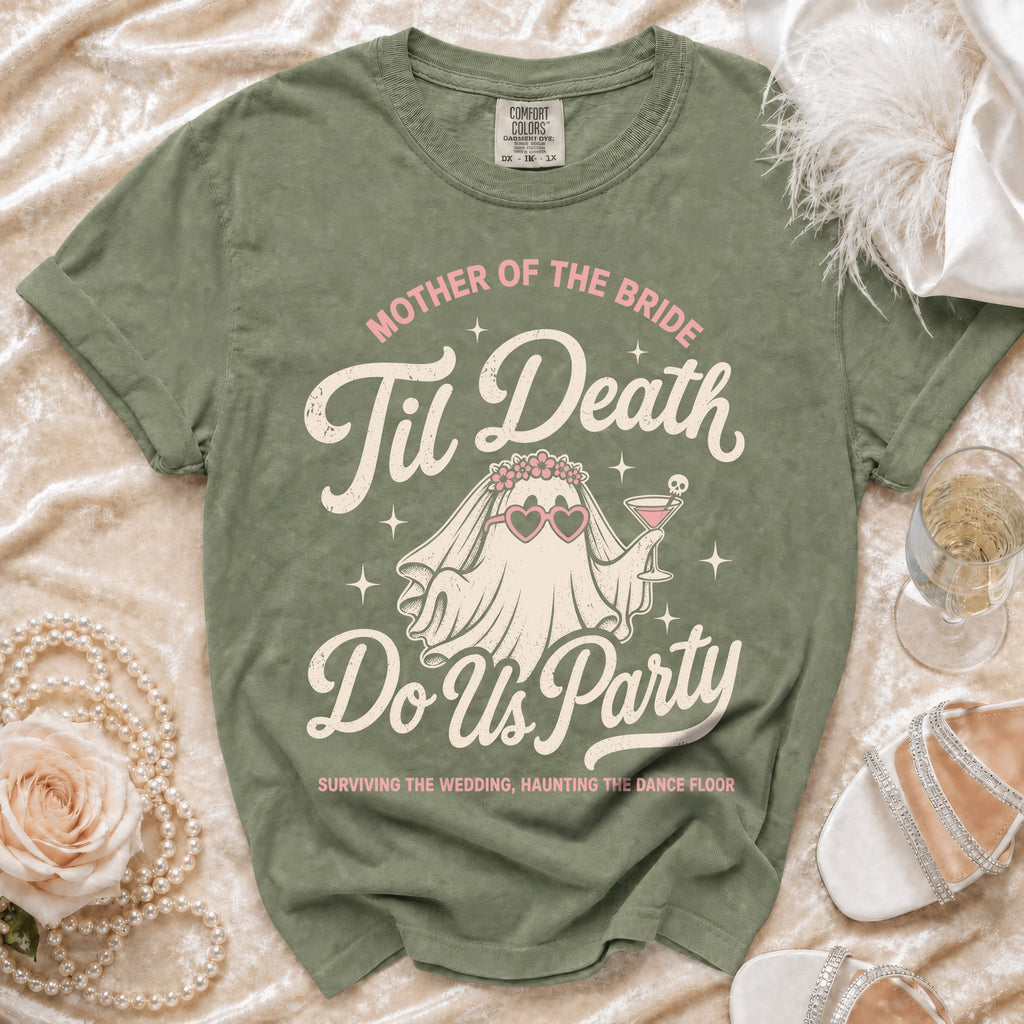 Green t-shirt with ghost graphic and text "Mother of the Bride Til Death Do Us Party".