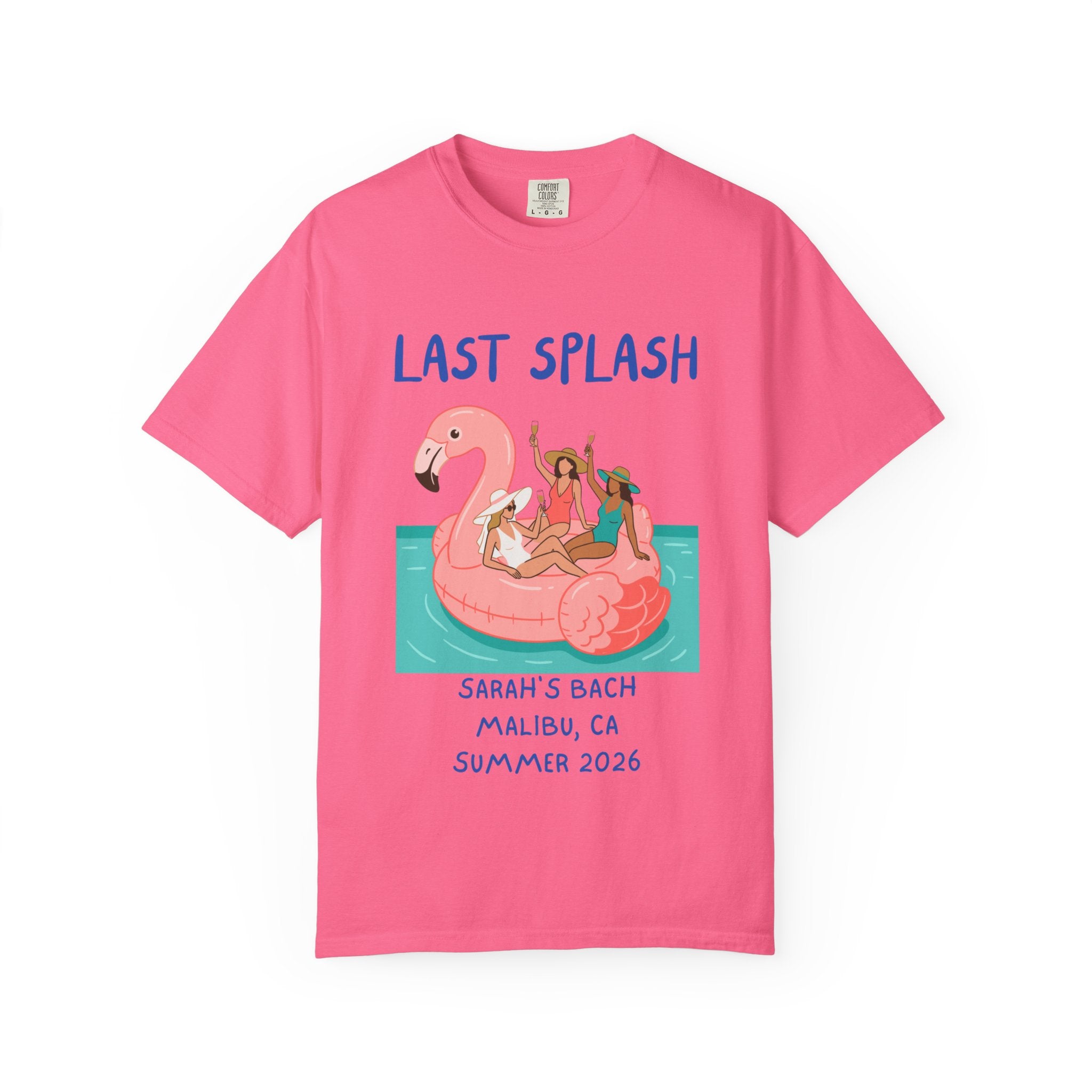 Pink t-shirt with "Last Splash Sarah's Bach Malibu Summer 2026" and flamingo float graphic.