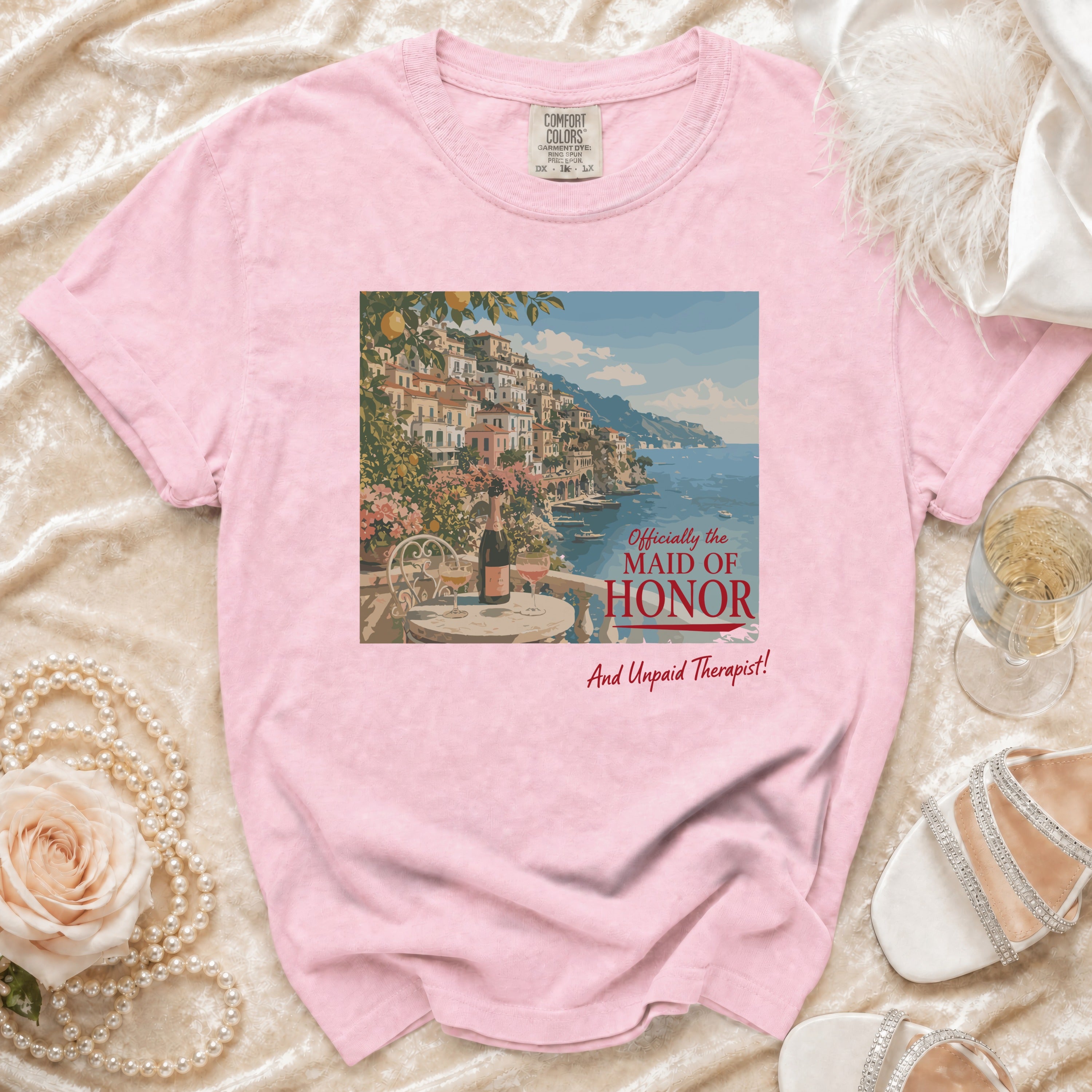 Pink t-shirt with "Officially the Maid of Honor And Unpaid Therapist!" text.