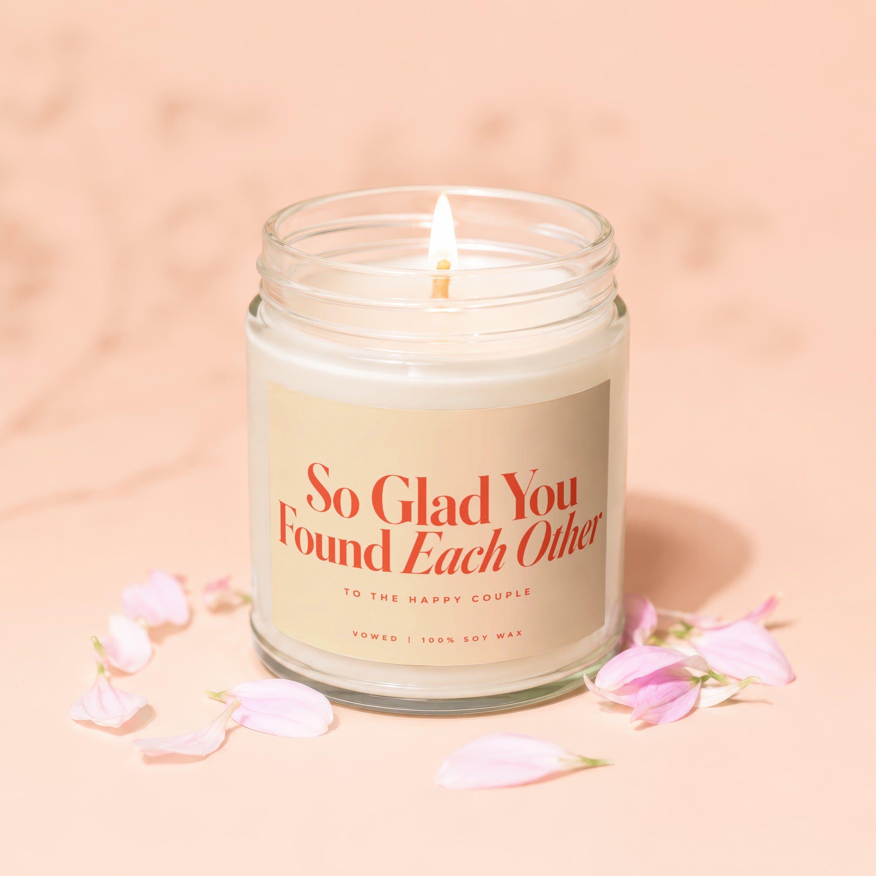 Candle with text "So Glad You Found Each Other" and "100% Soy Wax".
