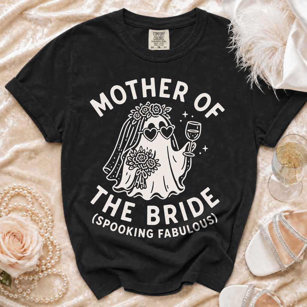 Black t-shirt with "Mother of the Bride (Spooking Fabulous)" text and a ghost graphic.