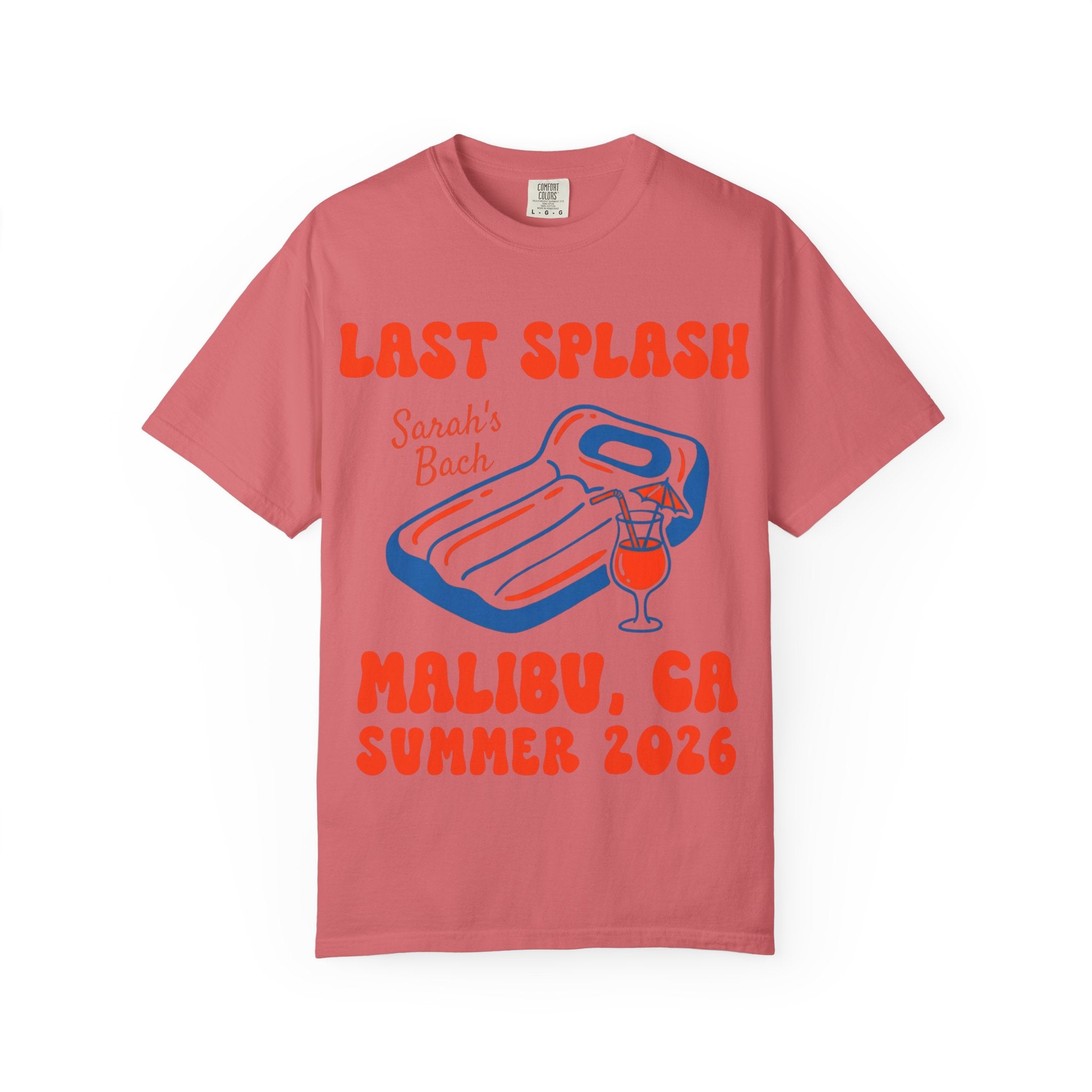Coral t-shirt with "Last Splash Sarah's Bach MALIBU, CA SUMMER 2026" and pool float.