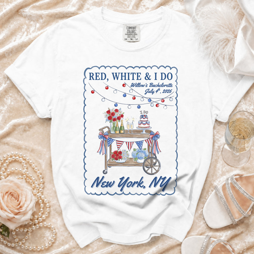White t-shirt with "Red, White & I Do" bachelorette graphic for Willow's July 4, 2026, New York, NY.