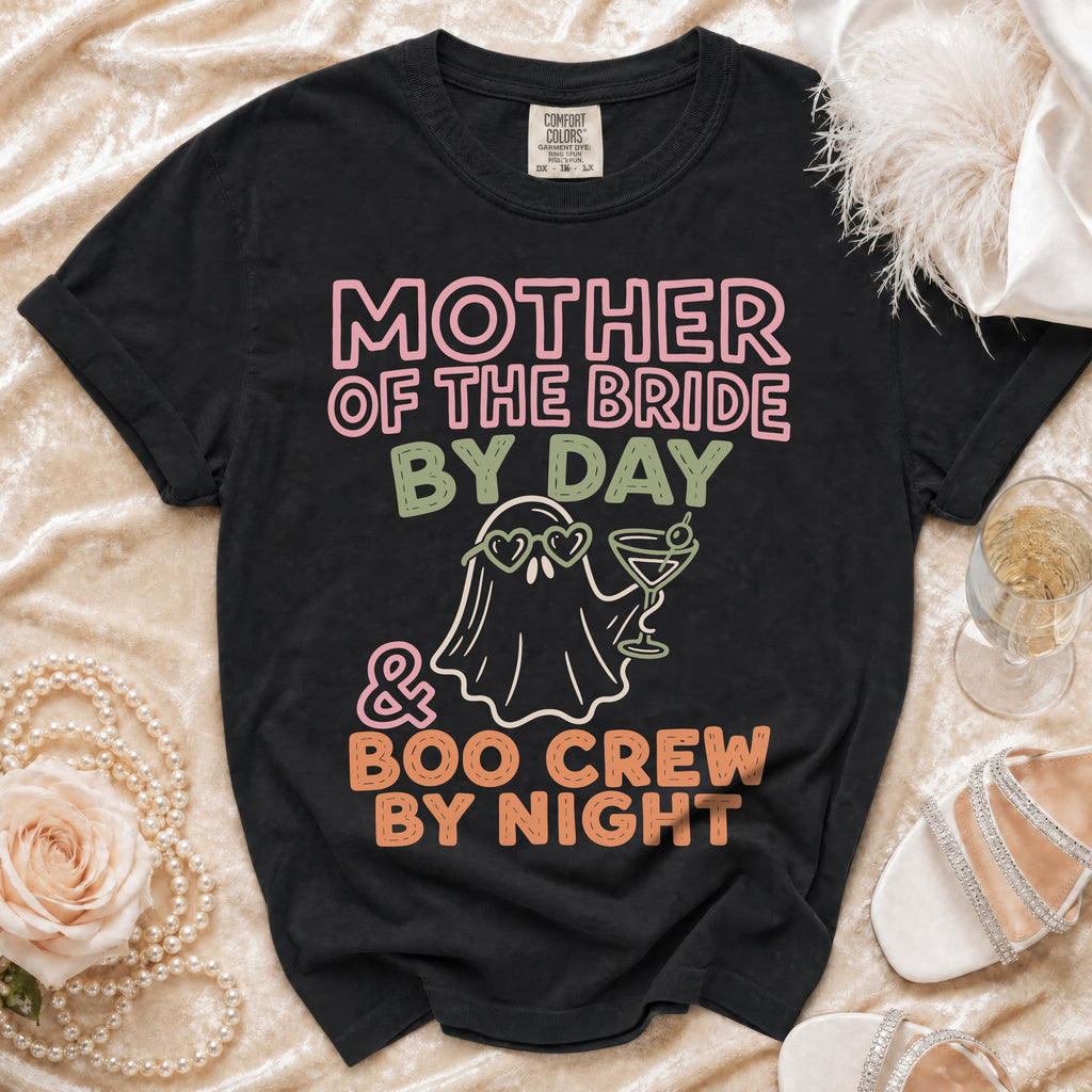 Black t-shirt with "Mother of the Bride by Day & Boo Crew by Night" text and a ghost.