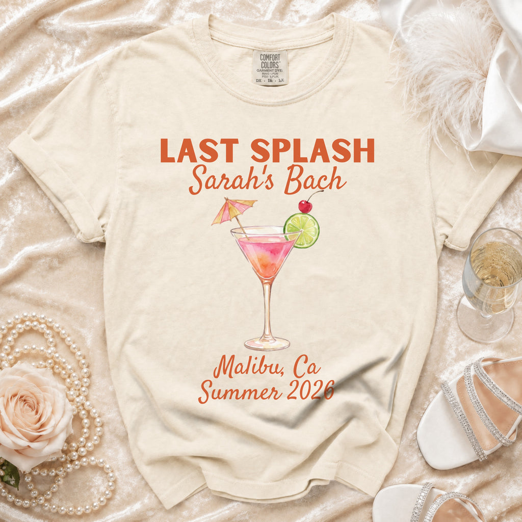 Cream t-shirt with "Last Splash Sarah's Bach Malibu, Ca Summer 2026" and cocktail graphic.