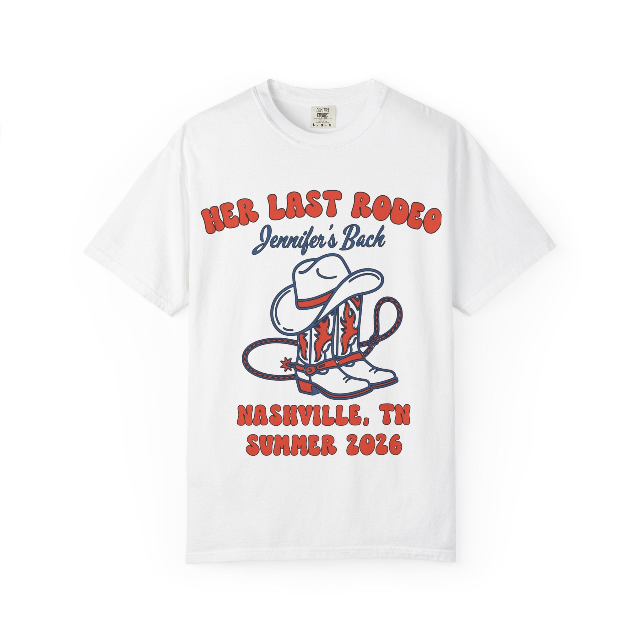 White t-shirt with cowboy boots, hat, and text "Her Last Rodeo Jennifer's Back Nashville, TN Summer 2026".