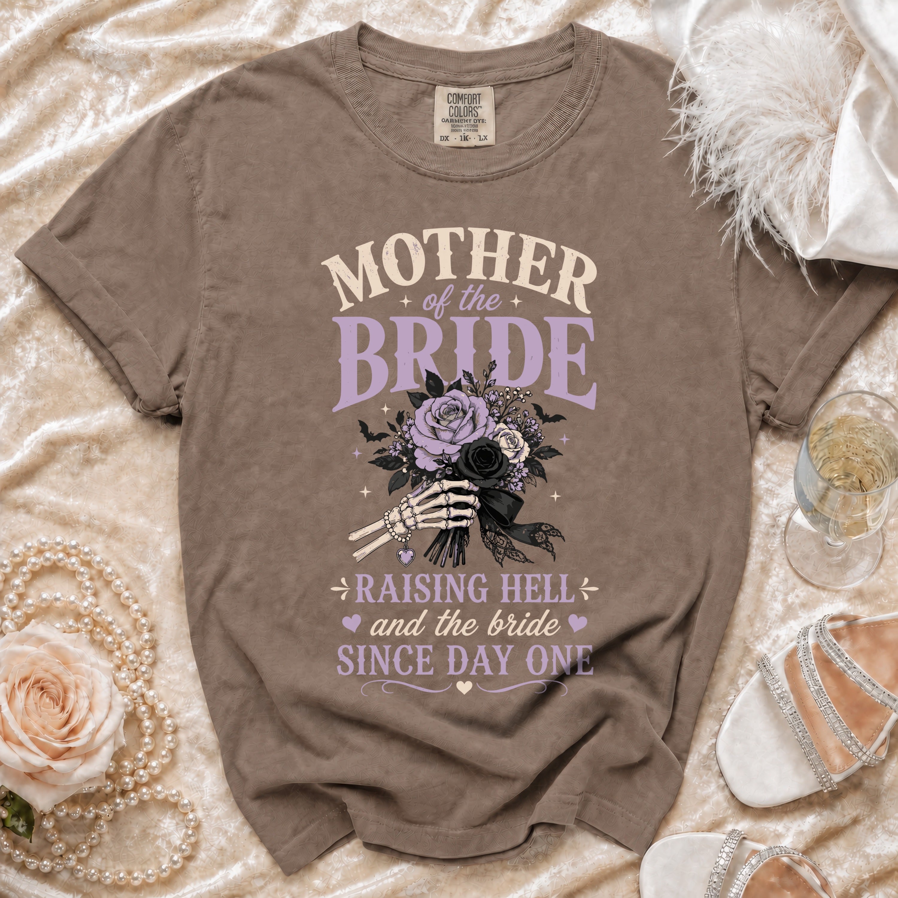 Brown t-shirt with "Mother of the Bride Raising Hell and the Bride Since Day One" text.