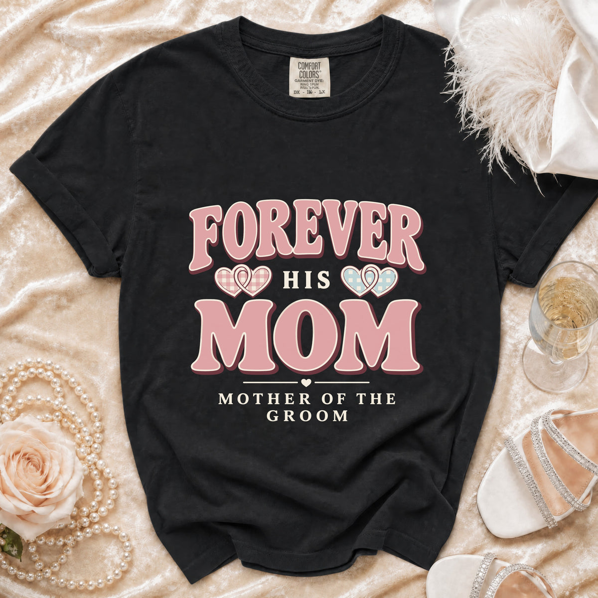 Black t-shirt with "Forever His Mom Mother of the Groom" text and decorative hearts.