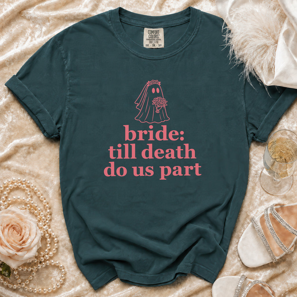Teal t-shirt with ghost bride graphic and "bride: till death do us part" text.