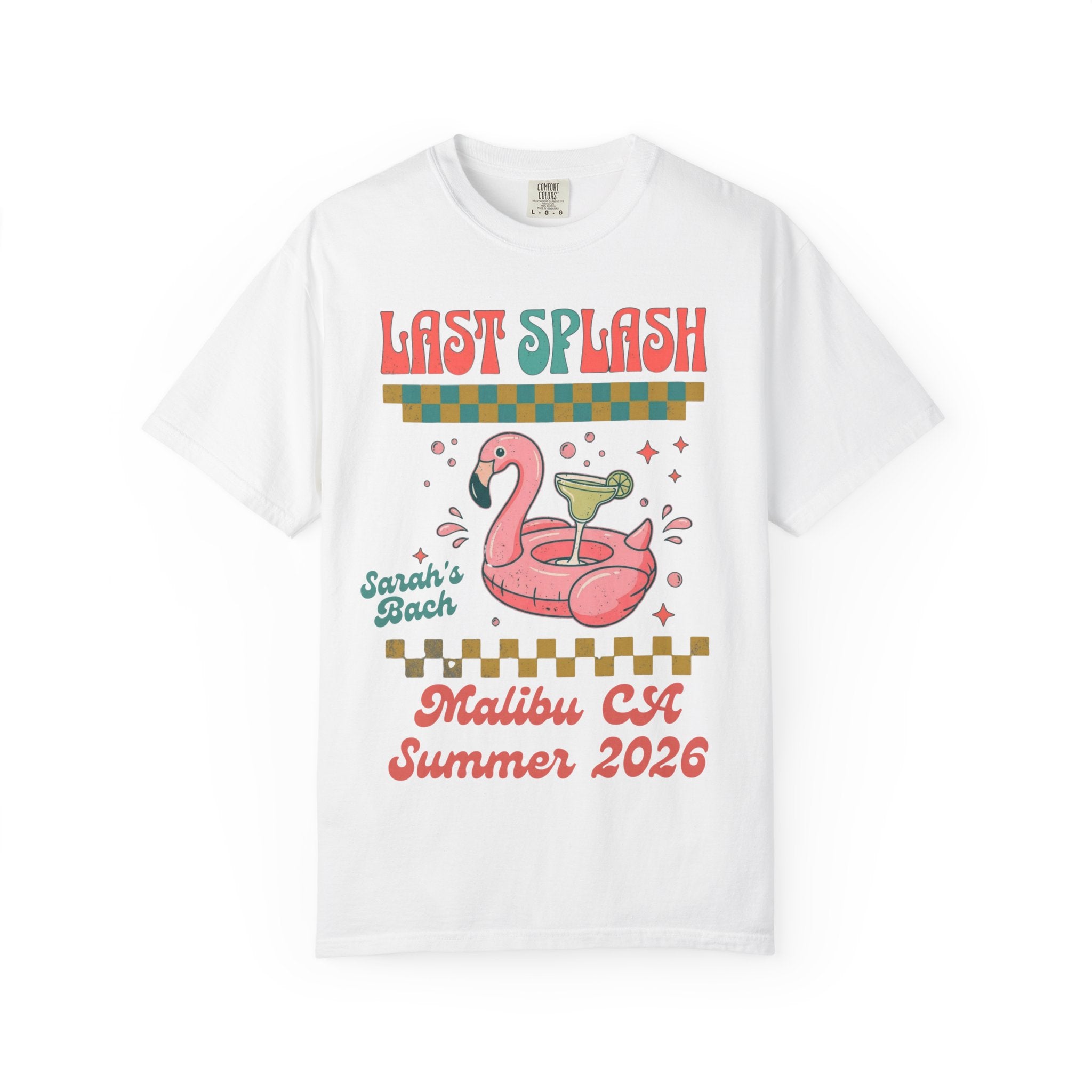 White t-shirt graphic with "Last Splash Sarah's Bach Malibu CA Summer 2026" and flamingo float.